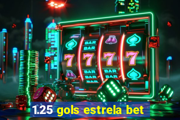 1.25 gols estrela bet